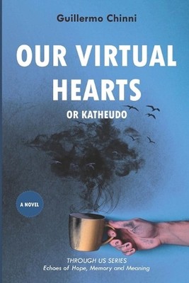 Our Virtual Hearts: Hope uploads quietly (Through Us Series): Echoes of Memory, 