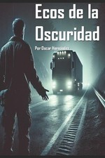 Ecos de la Oscuridad by Oscar Hernandez Paperback Book