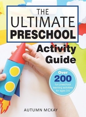 Autumn McKay The Ultimate Preschool Activity Guide (Gebundene Ausgabe)