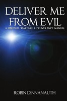 Robin Dinnanauth | Deliver ME From Evil A Spiritual Warfare & Deliverance Manual