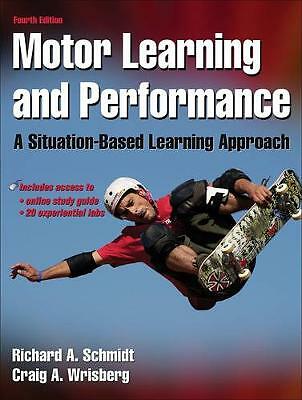 Motor Learning and Performance With Web Study Guide - 4th Edition: A Situation-