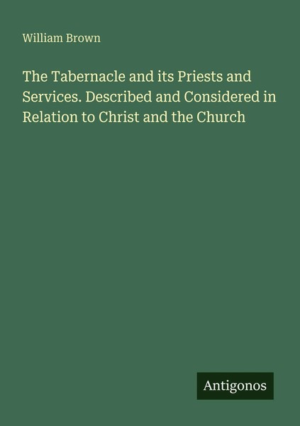 The Tabernacle And Its Priests And Services. Described And Considered In...-image