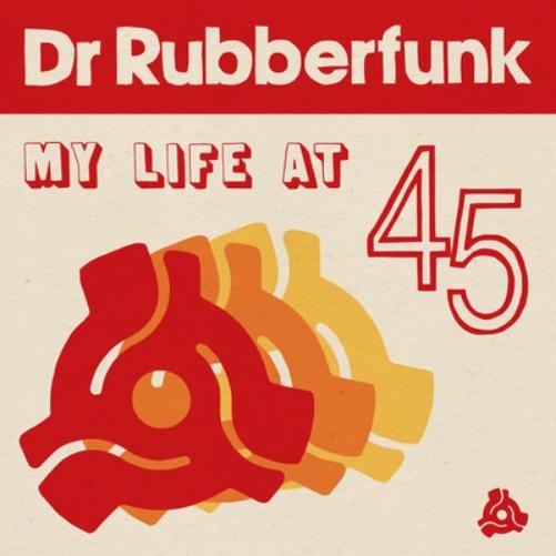 Альбом Dr. Rubberfunk My Life at 45 (CD) (ИМПОРТИРОВАН из Великобритании)