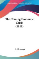 H. J. Jennings | The Coming Economic Crisis (1918) | Taschenbuch | Englisch