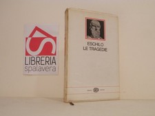 Le tragedie - Eschilo - Einaudi, 1966, Millenni, buono stato