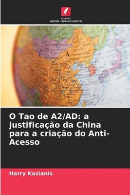 O Tao de A2/AD: a justifica??o da China para a cria??o do Anti-Acesso ...