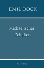 Michaelisches Zeitalter ~ Emil Bock ~  9783825153625