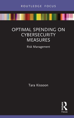 Optimal Spending on Cybersecurity Measures by Tara Kissoon - 9781032061405