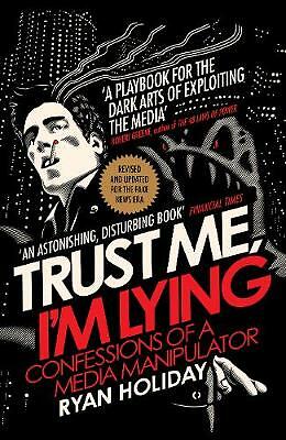 Trust Me I'm Lying: Confessions of a Media Manipulator by Ryan Holiday... - Image 3