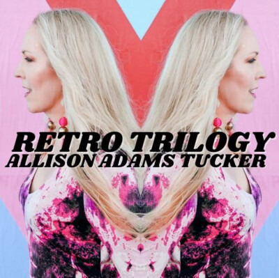 ALLISON ADAMS TUCKER - 'Retro Trilogy' (2023, CD)