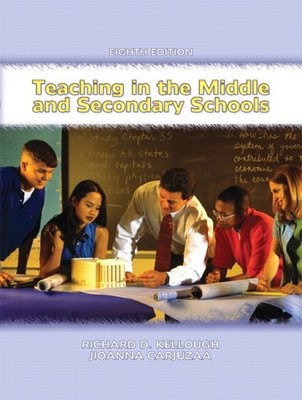 TEACHING IN THE MIDDLE AND SECONDARY SCHOOLS (8TH EDITION) By Richard D. NEW