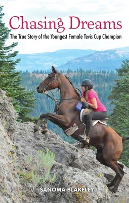 Chasing Dreams: The True Story of the Youngest Female Tevis Cup Champion - h...