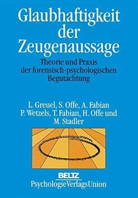Glaubhaftigkeit der Zeugenaussage: Theorie und Praxis der Buch Beltz