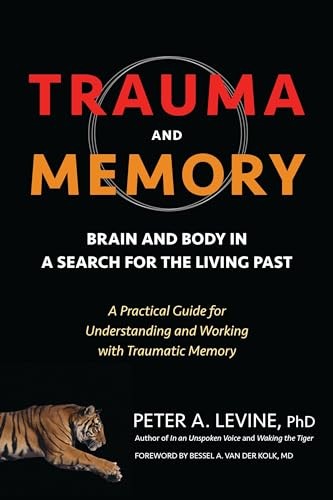 Trauma and Memory: Brain and Body in a Search for by Peter A. Levine PAPERBACK - Image 7