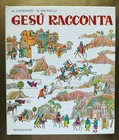 Gesù racconta (ill. Gerhard), Lockwood e Brunelli, Mondadori, 1965, 1a edizione.