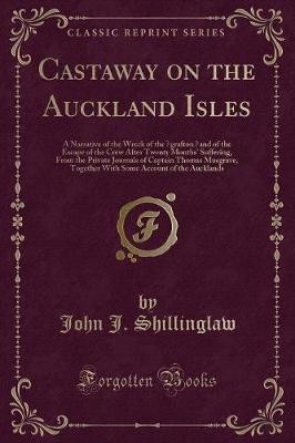 Castaway on the Auckland Isles, John J. Shillingla