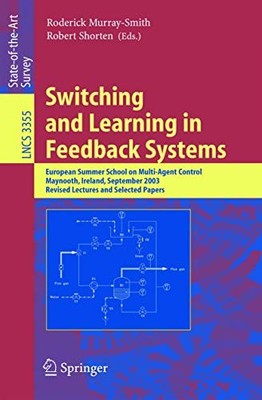 Switching and Learning in Feedback Systems: European Summer School on Multi-...