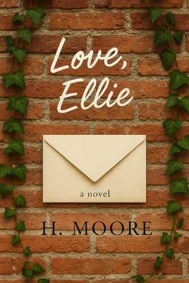 Love, Ellie - Paperback NEW H. MOORE 2025-05-12