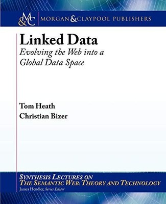 Linked Data: Evolving the Web into a... by Bizer, Christian Paperback / softback