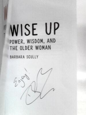 Wise Up: Power, Wisdom, and the Older Woman (Barbara Scully - 2022) (ID:23607)