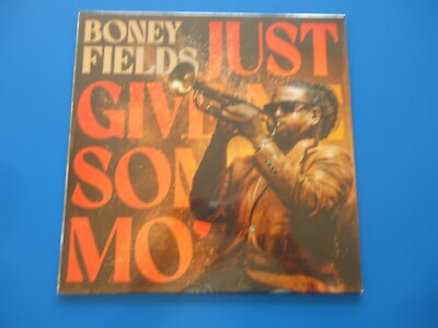 Boney Fields Just Give Me Some Mo' LP (2024) NEW Shrink Wrap Tear