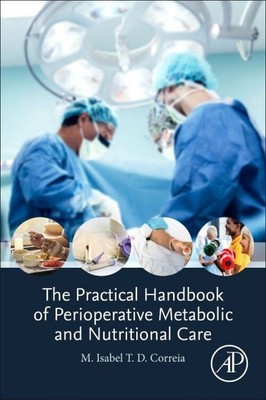 The Practical Handbook of Perioperative Metabolic and Nutritional Care | Correia