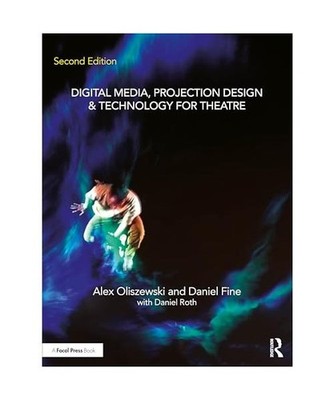 Digital Media, Projection Design, and Technology for Theatre, Fine, Daniel