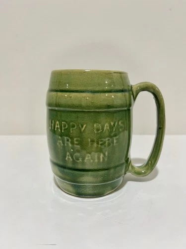 Hull 497 Happy Days Are Here Again Green Mug End Of Prohibition 1930’s