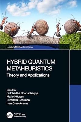 Hybrid Quantum Metaheuristics: Theory and Applications by Siddhartha Bhattachar