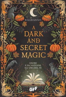 A Dark And Secret Magic. Liebe Und Zauber Zur Teestunde Wallis Kinney Das C