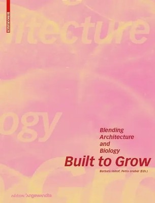 Barbara Imhof | Built to Grow - Blending architecture and biology | Taschenbuch