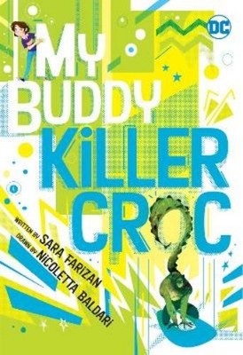 Nicoletta Baldari Sara Farizan My Buddy, Killer Croc (Taschenbuch)