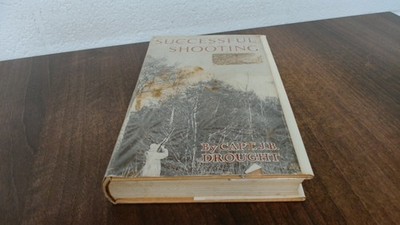 			Successful Shooting, J B Drought, Country Life Limited, 1948, Har		