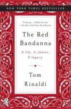 The Red Bandanna: A Life. a Choice. a Legacy. by Tom Rinaldi: Used