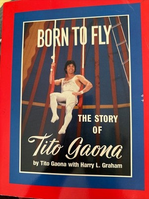 Born to Fly: The Story of Tito Gaona