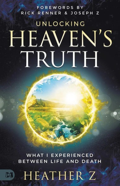 Unlocking Heaven's Truth What I Experienced Between Life And Death Heather Z-image