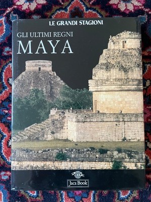 Die letzten Maya Königreiche. Benavides Castillo - De La Garza 1998 Jaca Book [s]