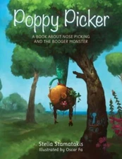 Poppy Picker : A Book About Nose Picking and The Booger Monster, Like New Use...