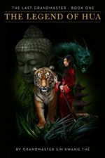 The Last Grandmaster - The Legend of Hua: Book One by The, Sin Kwang, Brand N...