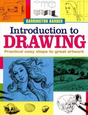 Introduction to Drawing: Practical Easy Steps to Great Artwork