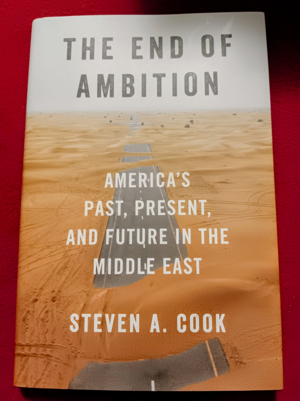 SIGNED, The End Of Ambition: America's Past, Present & Future In The Middle East