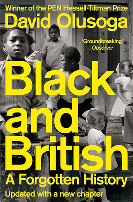 Black and British: a Forgotten History, from the Acclaimed Historian and Star of