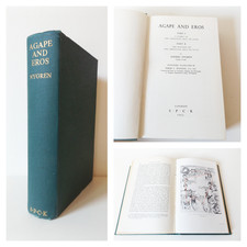 1953 AGAPE and EROS Anders Nygren TRANSLATED by Philip S. Watson S.P.C.K. Bible