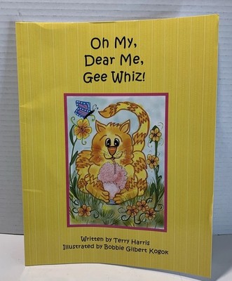 Oh My, Dear Me, Gee Whiz!, Harris, Terry. Autograph edition.