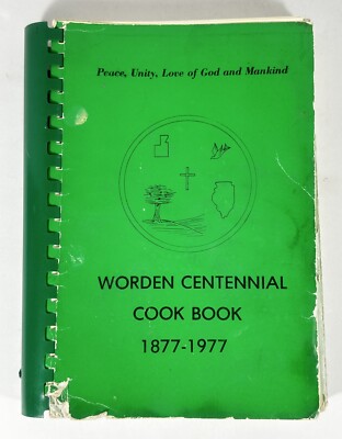 1877-1977 Worden Illinois Centennial Cook Book Spiral Recipe Green 1970s