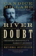 The River of Doubt: Theodore Roosevelt's Darkest Journey - Paperback - GOOD