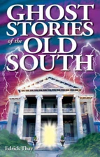 Ghost Stories of the Old South - Paperback By Thay, Edrick - GOOD