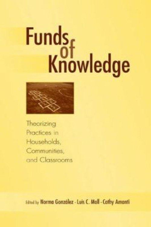Funds of knowledge : theorizing practices in households, communit