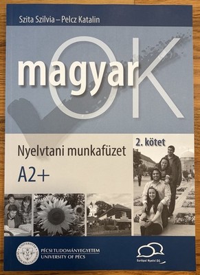 magyarOK A2+ 2. kötet Grammar Workbook by Szita & Pelcz (2017) PTE
