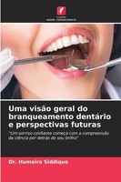 Uma VisãO Geral Do Branqueamento DentáRio E Perspectivas Futuras Humaira Siddiqu